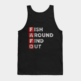 Fish Around Find Out FAFO funny fishing bass outdoors Tank Top